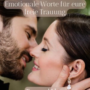 emotionale Worte für die freie Trauung – Textbeispiele für Eheversprechen, Traufragen und Ringtausch