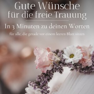PDF Gute Wünsche für die freie Trauung mit Leitfaden für moderne Fürbitten in 3 Minuten Cover