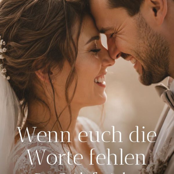 Cover des Guides „Wenn euch die Worte fehlen“ mit Brautpaar, Stirn an Stirn, Texte für die freie Trauung